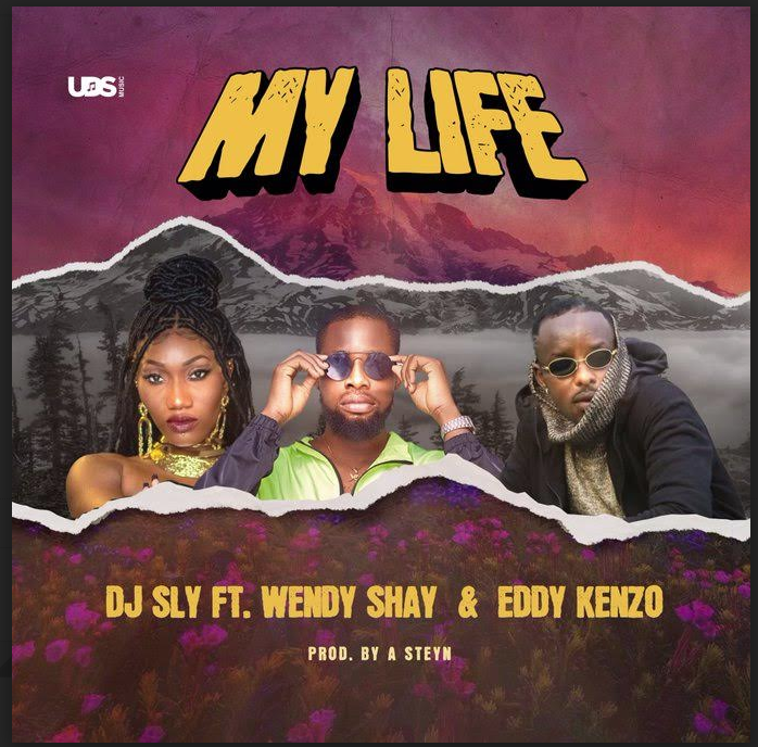 New Single from DJ Sly Ft. Wendy Shay & Eddy Kenzo - My Life